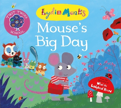 Mouse's Big Day by Lydia Monks