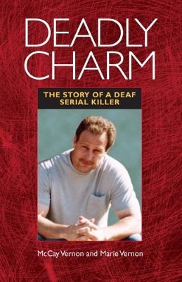 Deadly Charm - The Story of a Deaf Serial Killer book