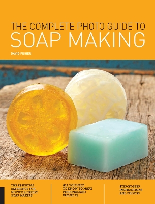 Complete Photo Guide to Soap Making book