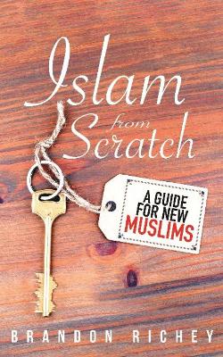 Islam from Scratch: A Guide for New Muslims book