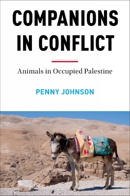 Companions In Conflict: Animals in Occupied Palestine book