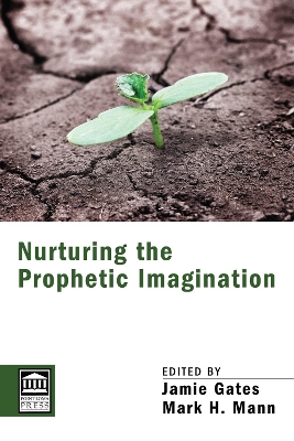 Nurturing the Prophetic Imagination book