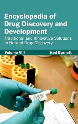 Encyclopedia of Drug Discovery and Development: Volume VIII (Traditional and Innovative Solutions in Natural Drug Discovery) book