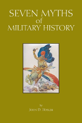 Seven Myths of Military History book