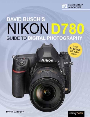 David Busch's Nikon D780 Guide to Digital Photography book