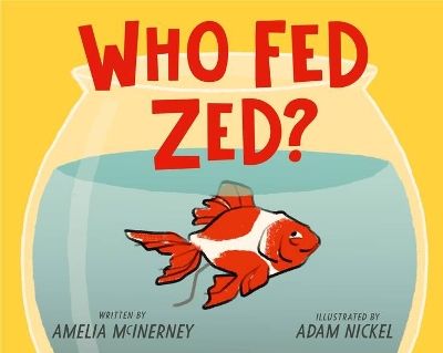 Who Fed Zed? by Amelia McInerney