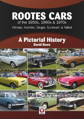 Rootes Cars of the 1950s, 1960s & 1970s – Hillman, Humber, Singer, Sunbeam & Talbot: A Pictorial History book