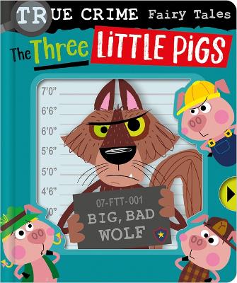 True Crime Fairy Tales the Three Little Pigs book
