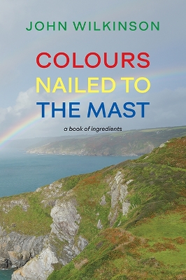 Colours Nailed to the Mast: A Book of Ingredients book