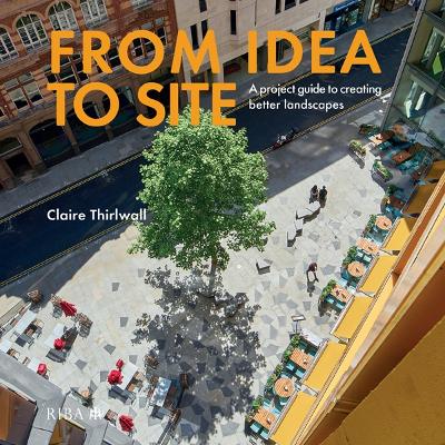 From Idea to Site: A project guide to creating better landscapes book
