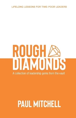 Rough Diamonds: A Collection of Leadership Gems from the Vault book