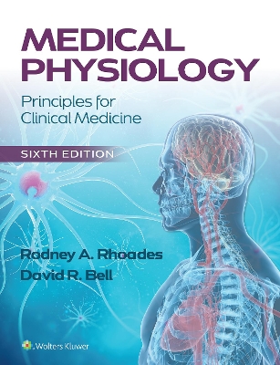Medical Physiology: Principles for Clinical Medicine by Rodney A. Rhoades