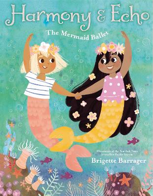 Harmony & Echo: The Mermaid Ballet by Brigette Barrager