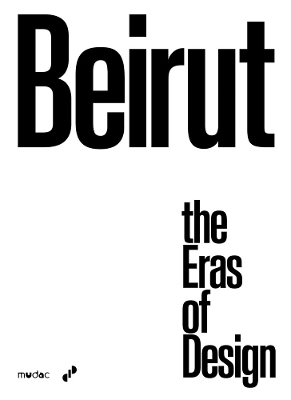 Beirut: The Eras of Design book