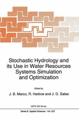 Stochastic Hydrology and its Use in Water Resources Systems Simulation and Optimization by J.B. Marco