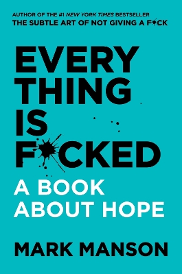 Everything Is F*cked: A Book About Hope book