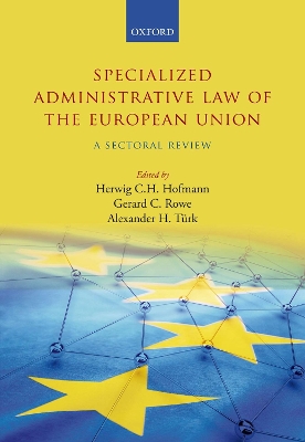 Specialized Administrative Law of the European Union: A Sectoral Review book