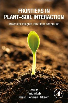 Frontiers in Plant–Soil Interaction: Molecular Insights into Plant Adaptation book