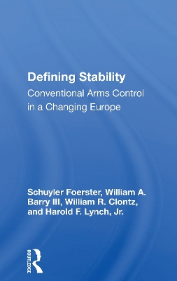 Defining Stability: Conventional Arms Control In A Changing Europe book