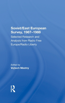 Soviet/East European Survey, 1987-1988: Selected Research And Analysis From Radio Free Europe/radio Liberty by Vojtech Mastny