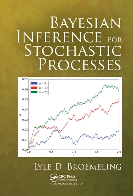 Bayesian Inference for Stochastic Processes by Lyle D. Broemeling