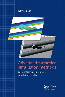 Advanced Numerical Simulation Methods: From CAD Data Directly to Simulation Results by Gernot Beer