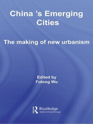 China's Emerging Cities: The Making of New Urbanism book