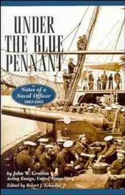 Under the Blue Pennant: Or Notes of a Naval Officer book