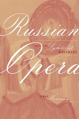 Russian Opera and the Symbolist Movement book