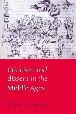Criticism and Dissent in the Middle Ages by Rita Copeland
