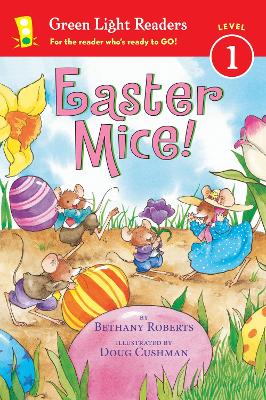 Easter Mice!: Green Light Readers, Level 1 by Bethany Roberts