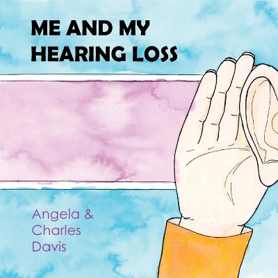 Me and My Hearing Loss book