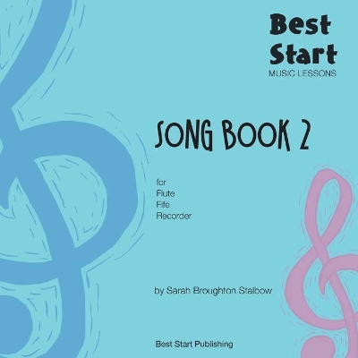 Best Start Music Lessons: Song Book 2: For recorder, fife, flute. book