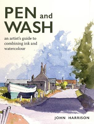 Pen and Wash: An artist’s guide to combining ink and watercolour book