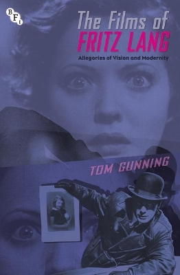 Films of Fritz Lang: Allegories of Vision and Modernity book
