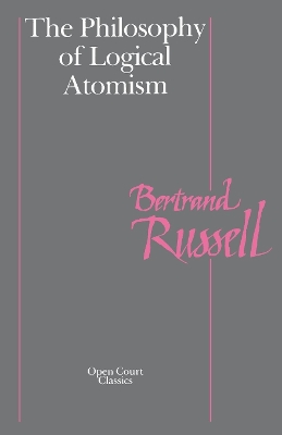 The The Philosophy of Logical Atomism by Bertrand Russell