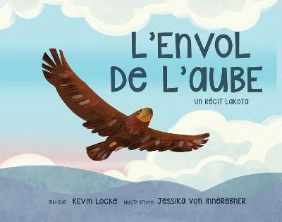 L'envol de l'aube un recit lakota book