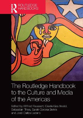 The Routledge Handbook to the Culture and Media of the Americas book