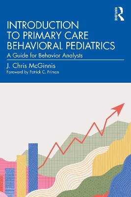 Introduction to Primary Care Behavioral Pediatrics: A Guide for Behavior Analysts by J. Chris McGinnis