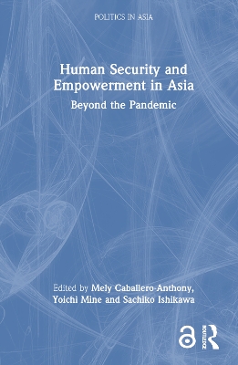 Human Security and Empowerment in Asia: Beyond the Pandemic by Mely Caballero-Anthony