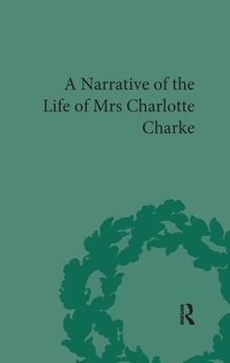 Narrative of the Life of Mrs Charlotte Charke by Robert M Rehder