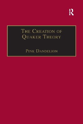 The Creation of Quaker Theory: Insider Perspectives book