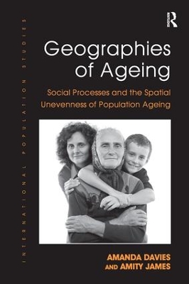 Geographies of Ageing: Social Processes and the Spatial Unevenness of Population Ageing by Amanda Davies