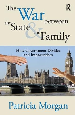 The War Between the State and the Family by Patricia Morgan
