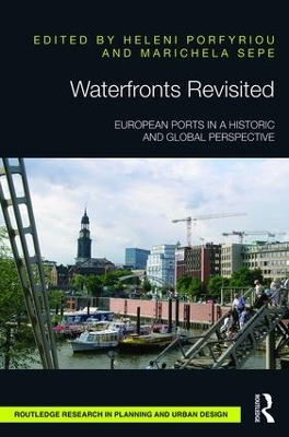 Waterfronts Revisited: European ports in a historic and global perspective by Heleni Porfyriou
