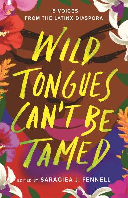 Wild Tongues Can't Be Tamed: 15 Voices from the Latinx Diaspora book