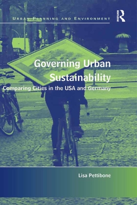 Governing Urban Sustainability: Comparing Cities in the USA and Germany by Lisa Pettibone