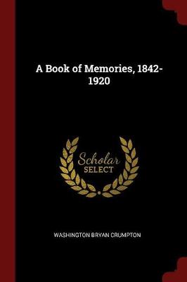 Book of Memories, 1842-1920 by Washington Bryan Crumpton