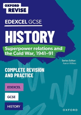 Oxford Revise: GCSE Edexcel History: Superpower relations and the Cold War, 1941-91 Complete Revision and Practice book