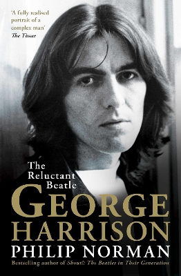 George Harrison: The Reluctant Beatle by Philip Norman